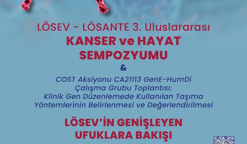 LÖSEV, dünyanın en iyi bilim insanlarını bir araya getiriyor