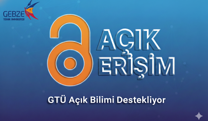 Gebze Teknik Üniversitesi Açık Bilimi Destekliyor